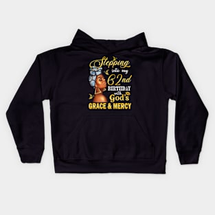 Stepping Into My 62nd Birthday With God's Grace & Mercy Bday Kids Hoodie